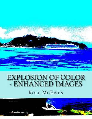 Book cover for Explosion of Color - Enhanced Images