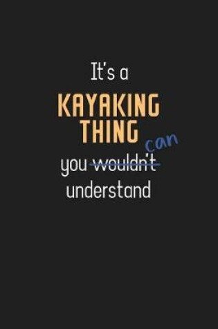 Cover of It's a Kayaking Thing You Can Understand