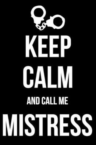 Cover of Keep Calm and Call Me Mistress