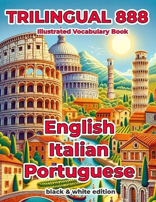 Book cover for Trilingual 888 English Italian Portuguese Illustrated Vocabulary Book