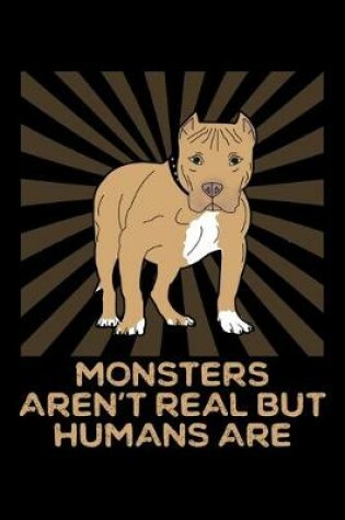 Cover of Monsters Aren't Real But Humans Are