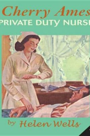 Cover of Cherry Ames, Private Duty Nurse