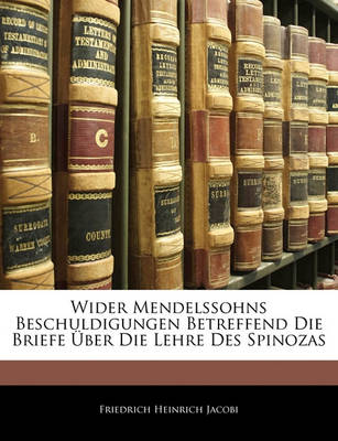 Book cover for Wider Mendelssohns Beschuldigungen Betreffend Die Briefe Uber Die Lehre Des Spinozas