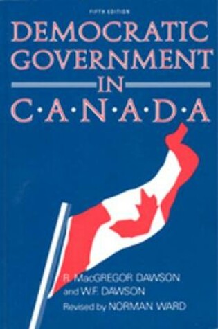 Cover of Democratic Government in Canada, 5th Ed