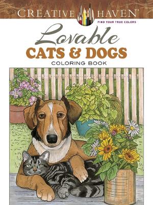 Book cover for Creative Haven Lovable Cats and Dogs Coloring Book