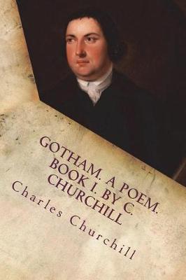 Book cover for Gotham. a Poem. Book I. by C. Churchill