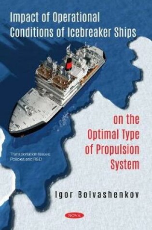 Cover of Impact of Operational Conditions of Icebreaker Ships on the Optimal Type of Propulsion System