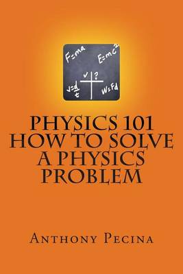 Book cover for Physics 101 How To Solve A Physics Problem