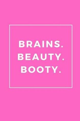 Cover of Brains. Beauty. Booty.