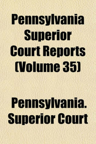 Cover of Pennsylvania Superior Court Reports Volume 35