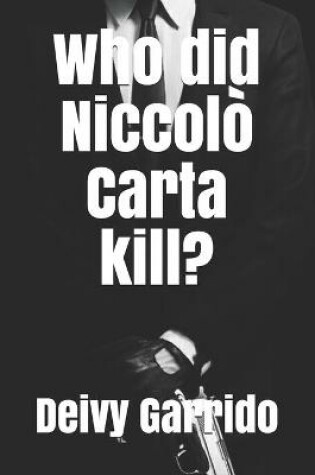 Cover of Who did Niccolo Carta kill?