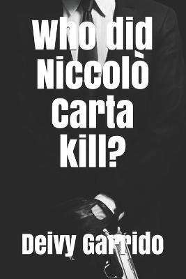 Book cover for Who did Niccolo Carta kill?