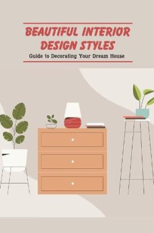 Cover of Beautiful Interior Design Styles