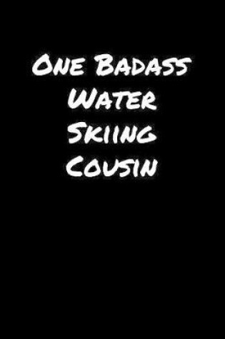 Cover of One Badass Water Skiing Cousin