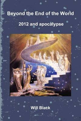 Book cover for Beyond the End of the World : 2012 and Apocalypse