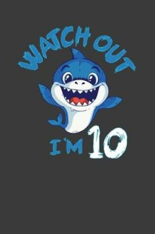 Cover of Watch Out I'M 10