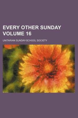 Cover of Every Other Sunday Volume 16