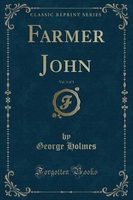 Book cover for Farmer John, Vol. 3 of 3 (Classic Reprint)