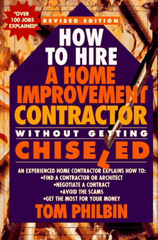 Book cover for How to Hire a Home Improvement Contractor Without Getting Chiseled