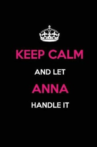 Cover of Keep Calm and Let Anna Handle It
