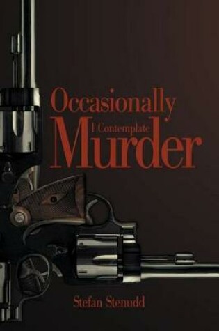 Cover of Occasionally I Contemplate Murder