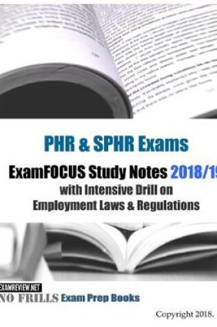 Cover of PHR & SPHR Exams ExamFOCUS Study Notes 2018/19 Edition