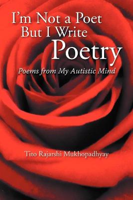 Book cover for I'm Not a Poet But I Write Poetry