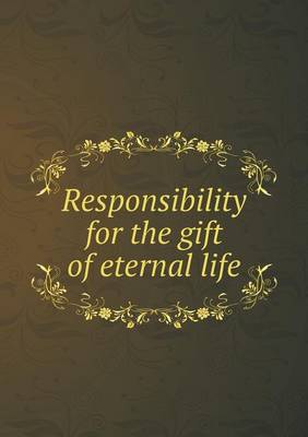 Book cover for Responsibility for the gift of eternal life