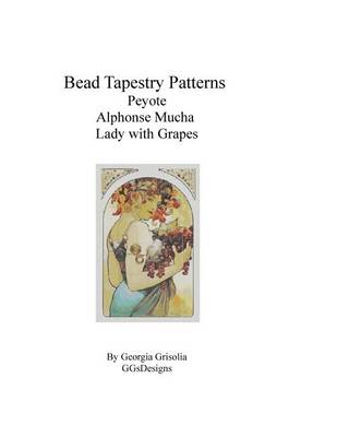 Book cover for Bead Tapestry Patterns Peyote Alphonse Mucha Lady with Grapes