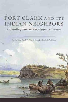 Book cover for Fort Clark and Its Indian Neighbors