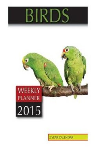 Cover of Birds Weekly Planner 2015