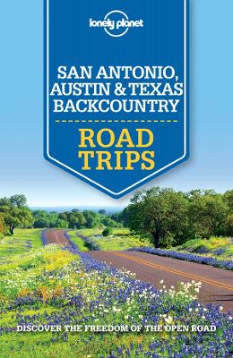 Book cover for Lonely Planet San Antonio, Austin & Texas Backcountry Road Trips