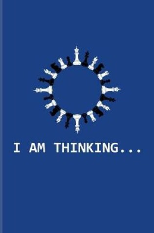 Cover of I Am Thinking...