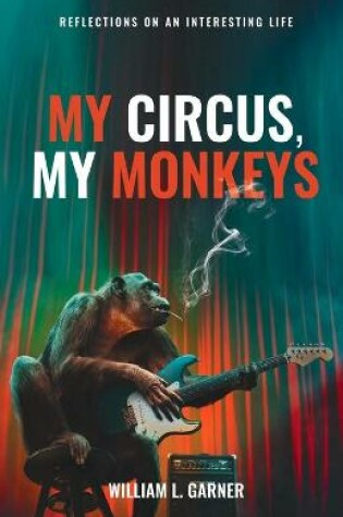 Cover of My Circus, My Monkeys