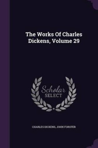 Cover of The Works of Charles Dickens, Volume 29