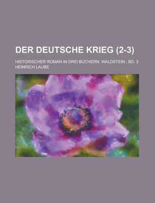 Book cover for Der Deutsche Krieg (2-3); Historischer Roman in Drei3 Buchern