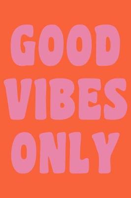 Book cover for Good Vibes Only