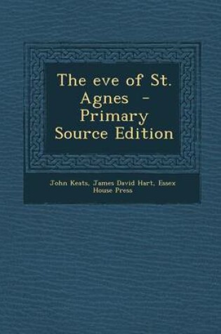 Cover of The Eve of St. Agnes - Primary Source Edition