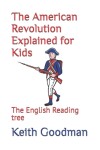 Book cover for The American Revolution Explained for Kids