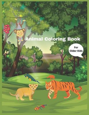 Book cover for Animal Coloring Book For Older Kids