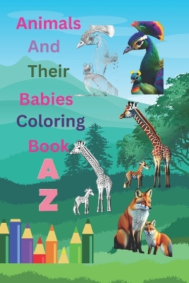 Book cover for Coloring Book A-Z Animals and Their Babies