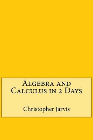 Cover of Algebra and Calculus in 2 Days