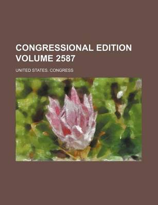 Book cover for Congressional Edition Volume 2587