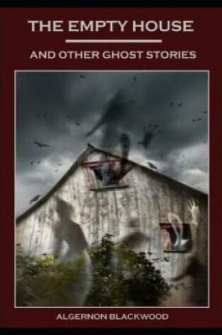 Cover of The Empty House and Other Ghost Stories (Annotated)