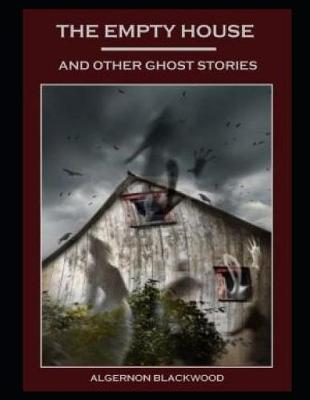 Book cover for The Empty House and Other Ghost Stories (Annotated)