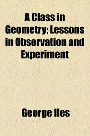 Cover of A Class in Geometry; Lessons in Observation and Experiment