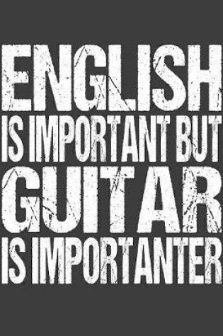 Cover of English Is Important But Guitar Is Importanter