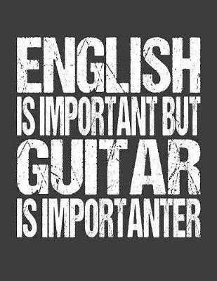 Book cover for English Is Important But Guitar Is Importanter