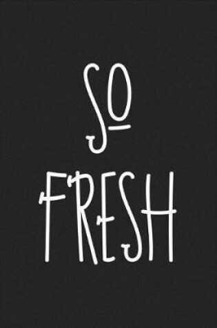 Cover of So Fresh