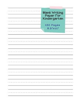 Book cover for Blank Writing Paper For Kindergarten - 150 pages 8.5" x 11"